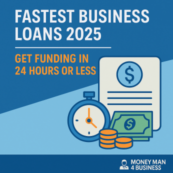 Fastest Business Loans 2025, Business Loans in 24 Hours, Same Day Business Loans, Quick Business Funding, Money Man 4 Business